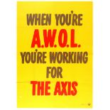 War Poster When You're AWOL You're Working For The Axis WWII