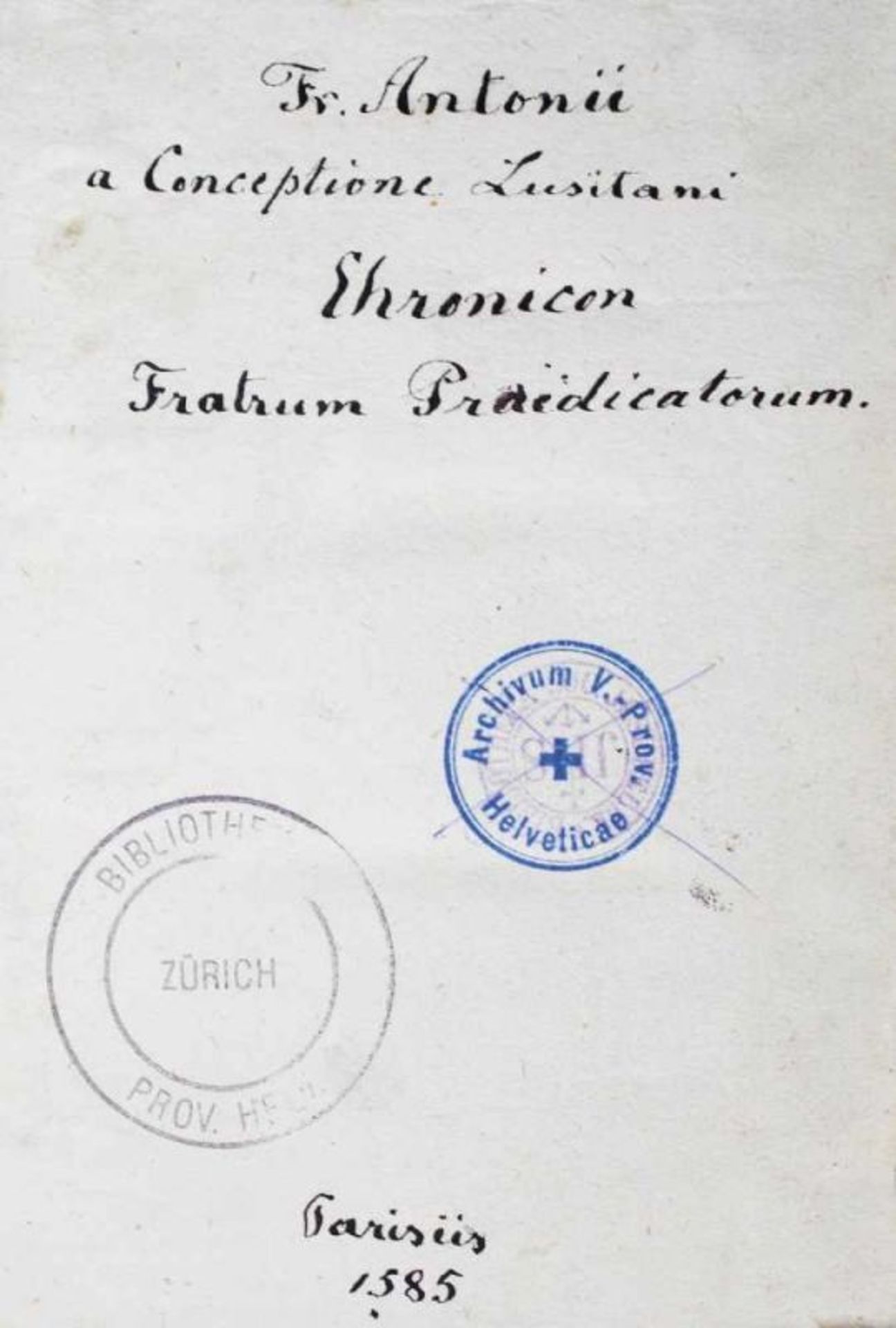 (Antonius Senensis.Chronicon Fratrum Ordinis Praedicatorum. In Quo Tum Res Notabiles, tum personae