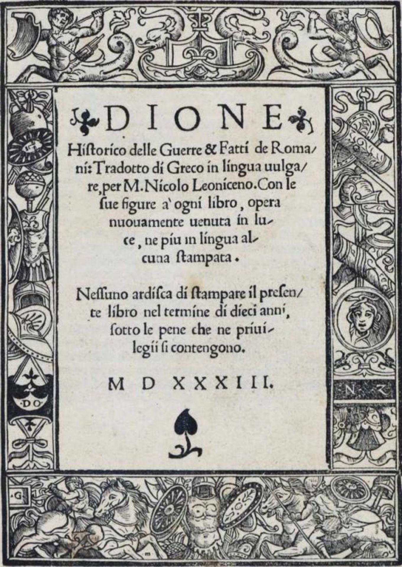 Dio Cassius.Delle guerre & fatti de Romani. Tradotto di Greco in lingua vulgare per M. Nicolo