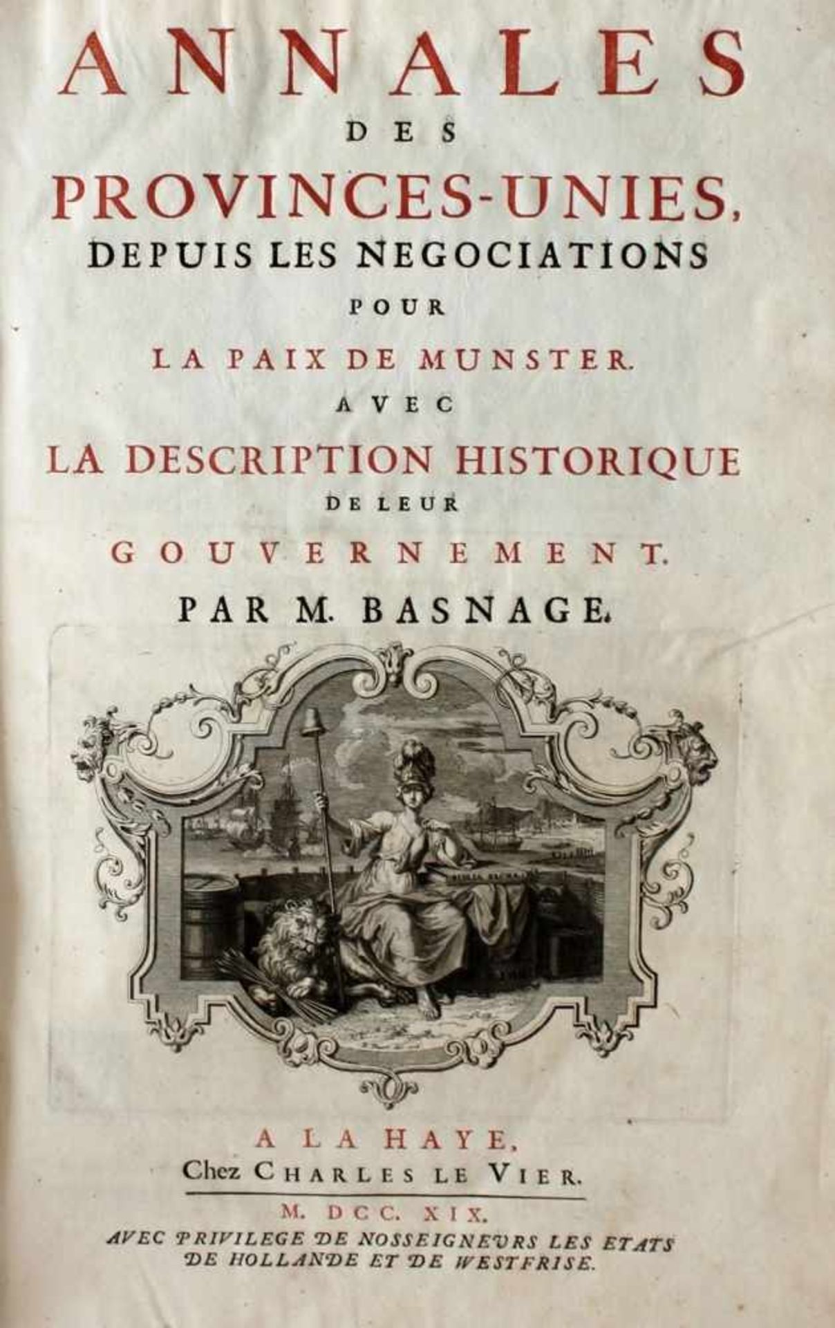 Basnage, (Jacques).Annales des Provinces - Unies, depuis les négociations pour la paix de Munster,