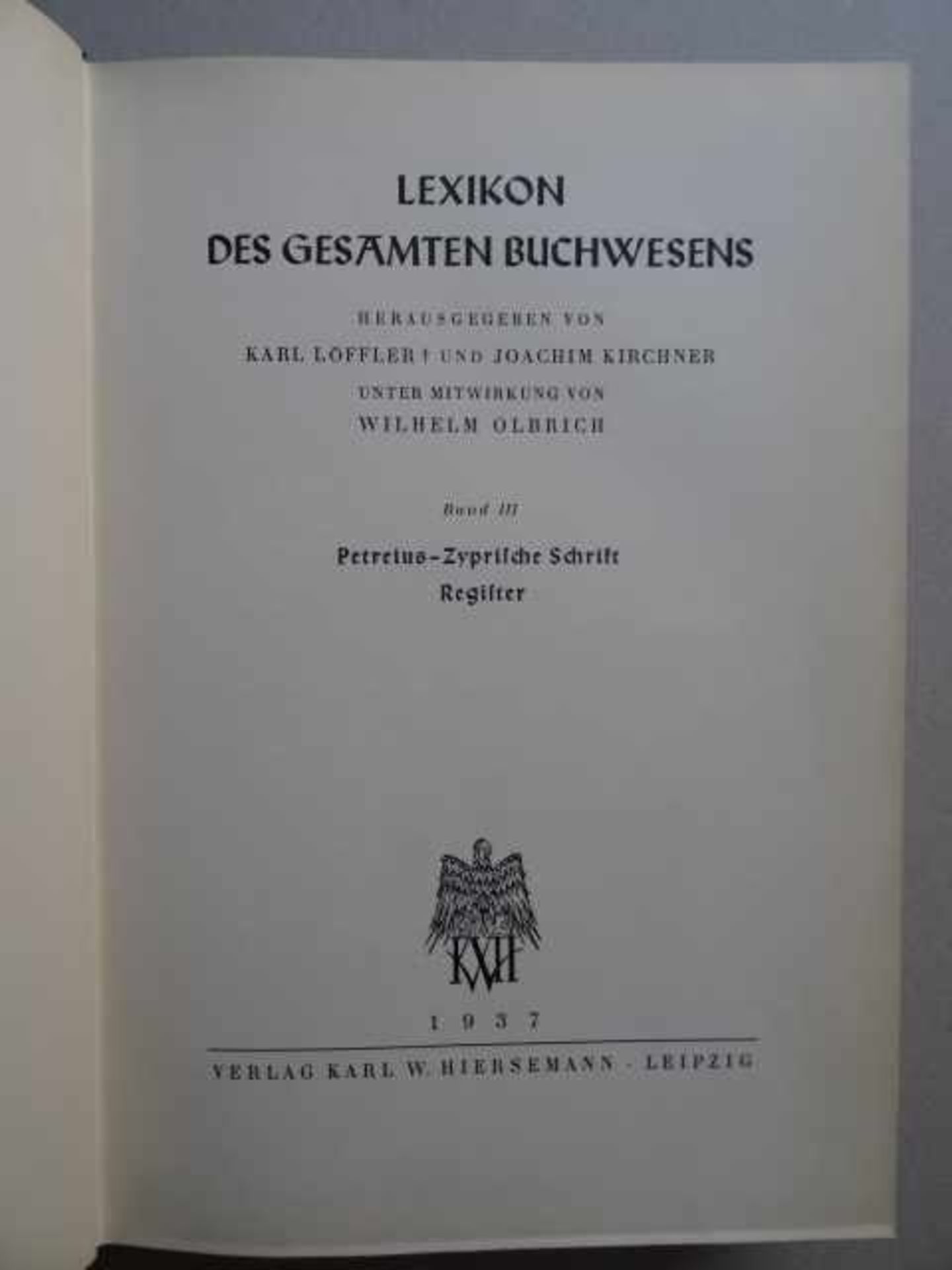 Bibliographie.- Löffler, K. und Kirchner, J. (Hrsg.). Lexikon des gesamten Buchwesens. 3 Bde. - Bild 2 aus 4