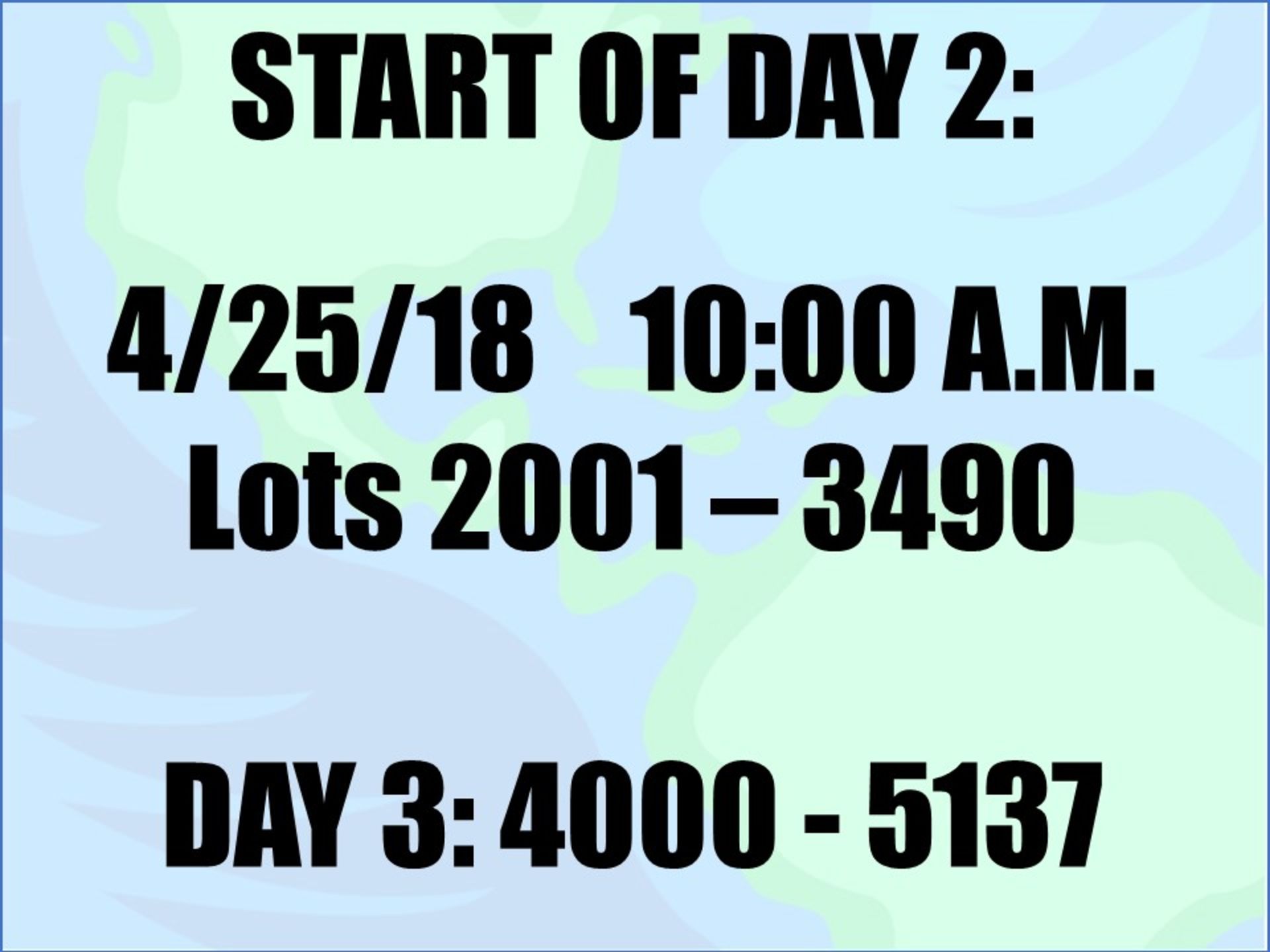 *** PLEASE NOTE:   *DAY ONE -  LOTS 1-1334*  *DAY TWO - LOTS 2001-3490*  *DAY THREE - LOTS