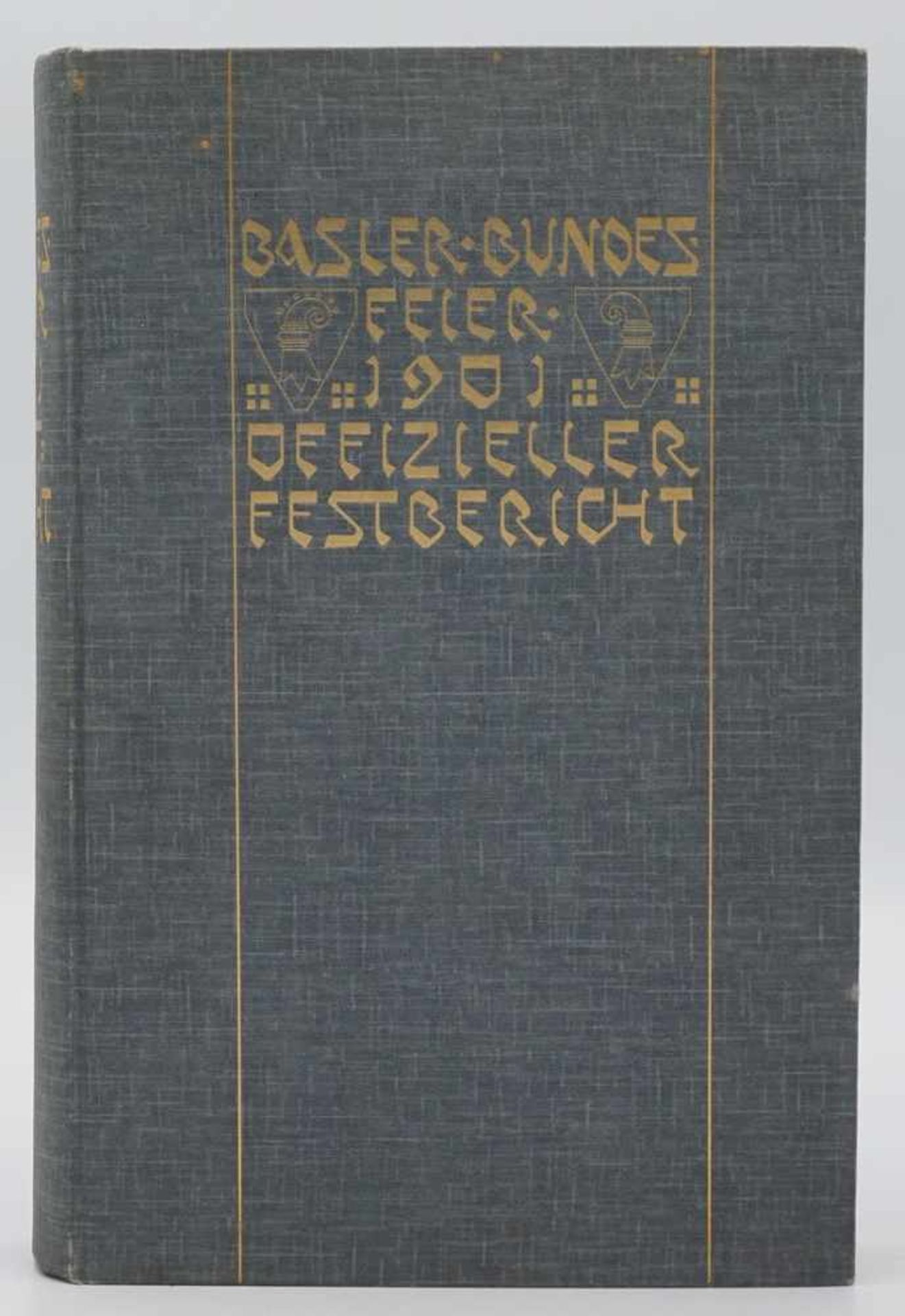 "Basler Bundesfeier 1901 - Offizieller Festbericht"mit Zeichnungen von Burkhard Mangold, Franz Baur,
