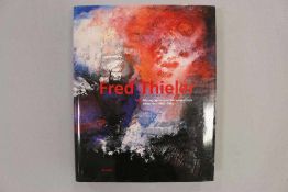Fred Thieler. Monographie und Werkverzeichnis , Bilder von 1942 - 1993. 1. Aufl. Firmenich, Andrea
