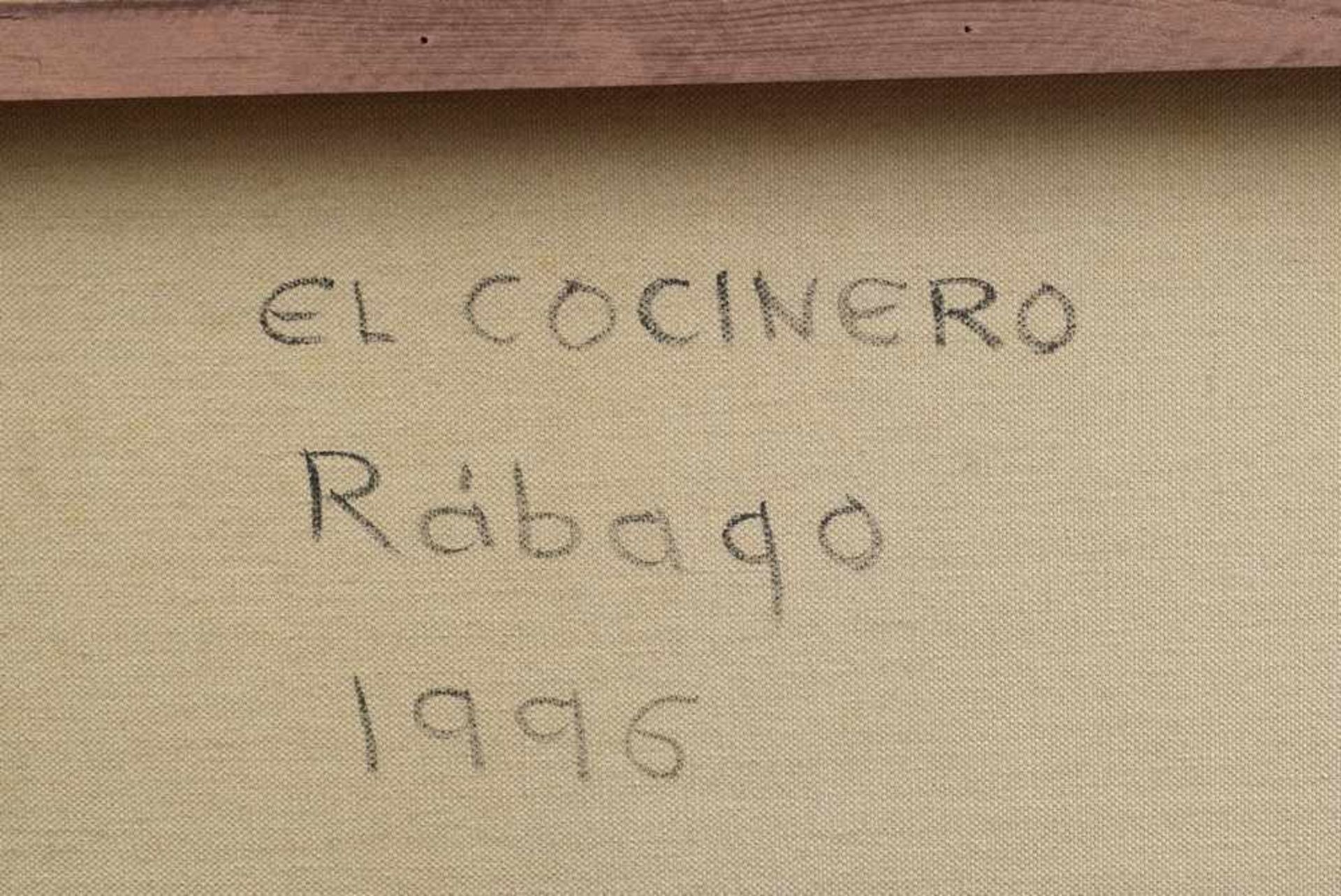 Rábago, Andres (*1947) "El Cocinero" 1996, Öl/Leinwand, verso betitel/sign./dat., 146x114cm, - Bild 3 aus 3