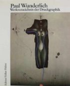 Paul Wunderlich Werkverzeichnis der Druckgraphik von 1948 - 1982; von Carsten Riediger; Edition
