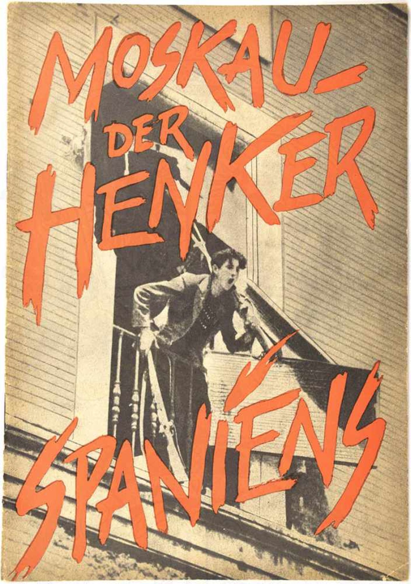 MOSKAU DER HENKER SPANIENS, Eher-V. 1936, Fotoband, 64 S, A 4 Broschur