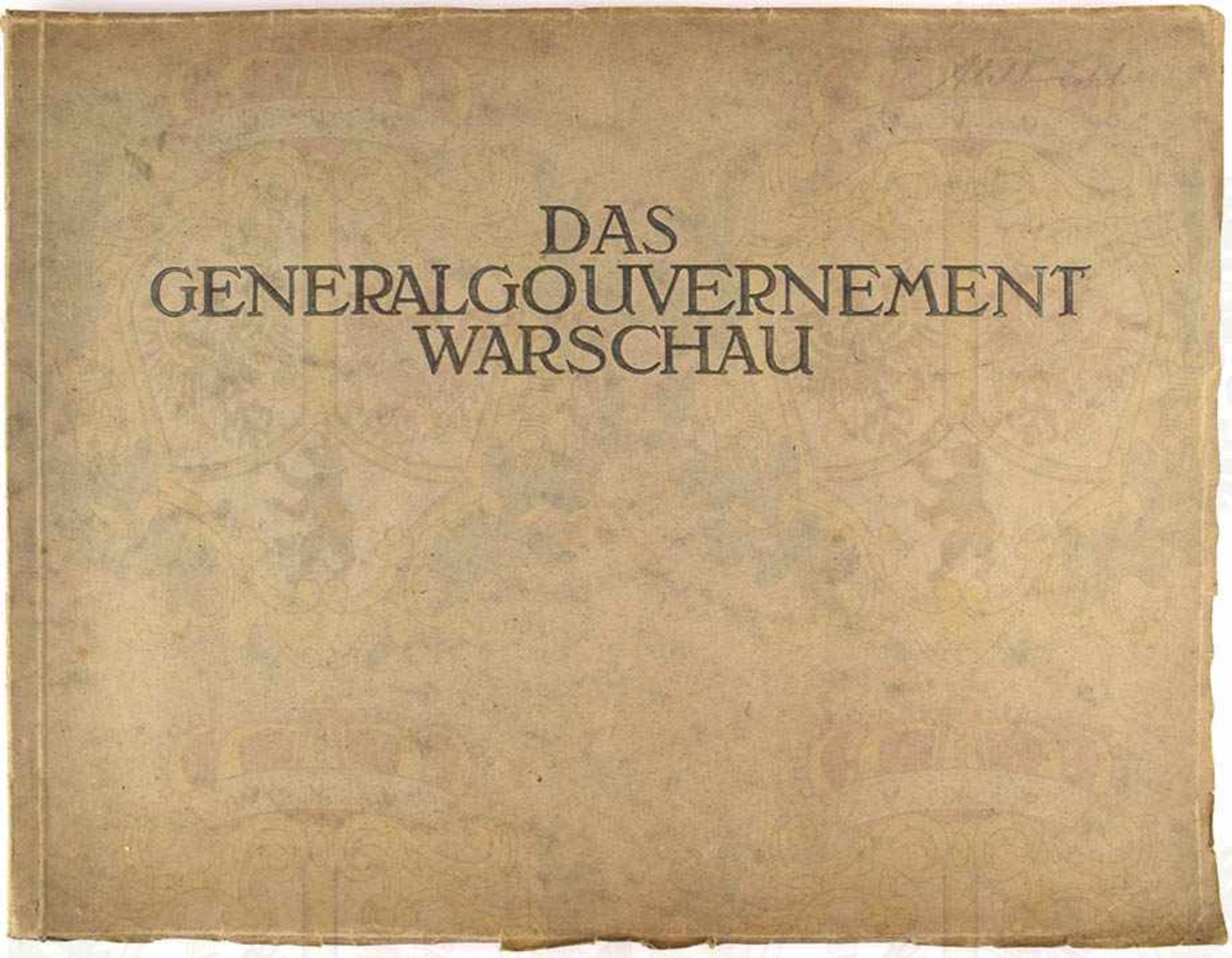 DAS GENERALGOUVERNEMENT WARSCHAU, „Eine Bilderreihe a. d. Zeit d. Weltkrieges“, Oldenburg 1918,