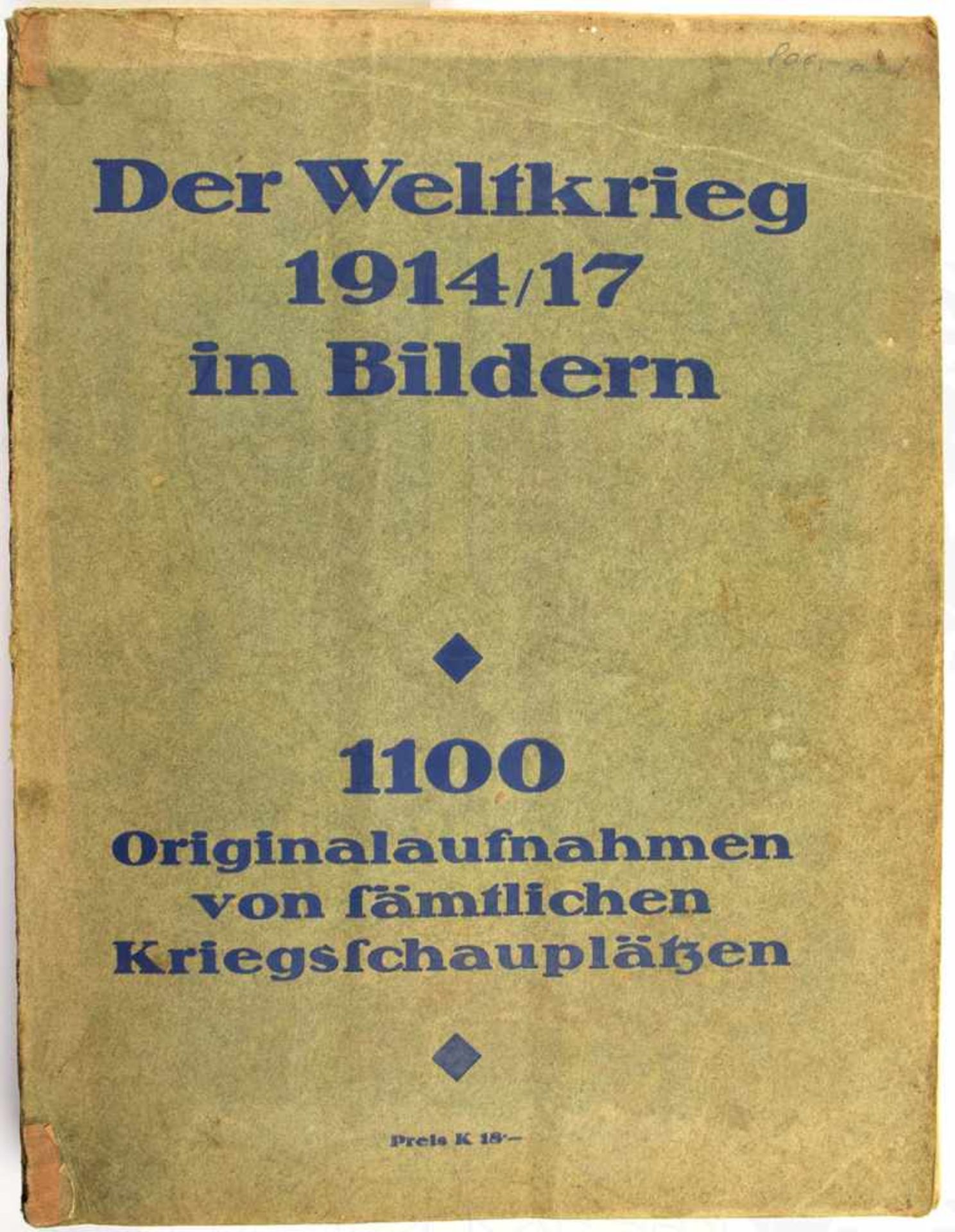 DER WELTKRIEG 1914/17 IN BILDERN, „1100 Originalaufnahmen...“, Verlag Seidel & Sohn, Wien 1917,