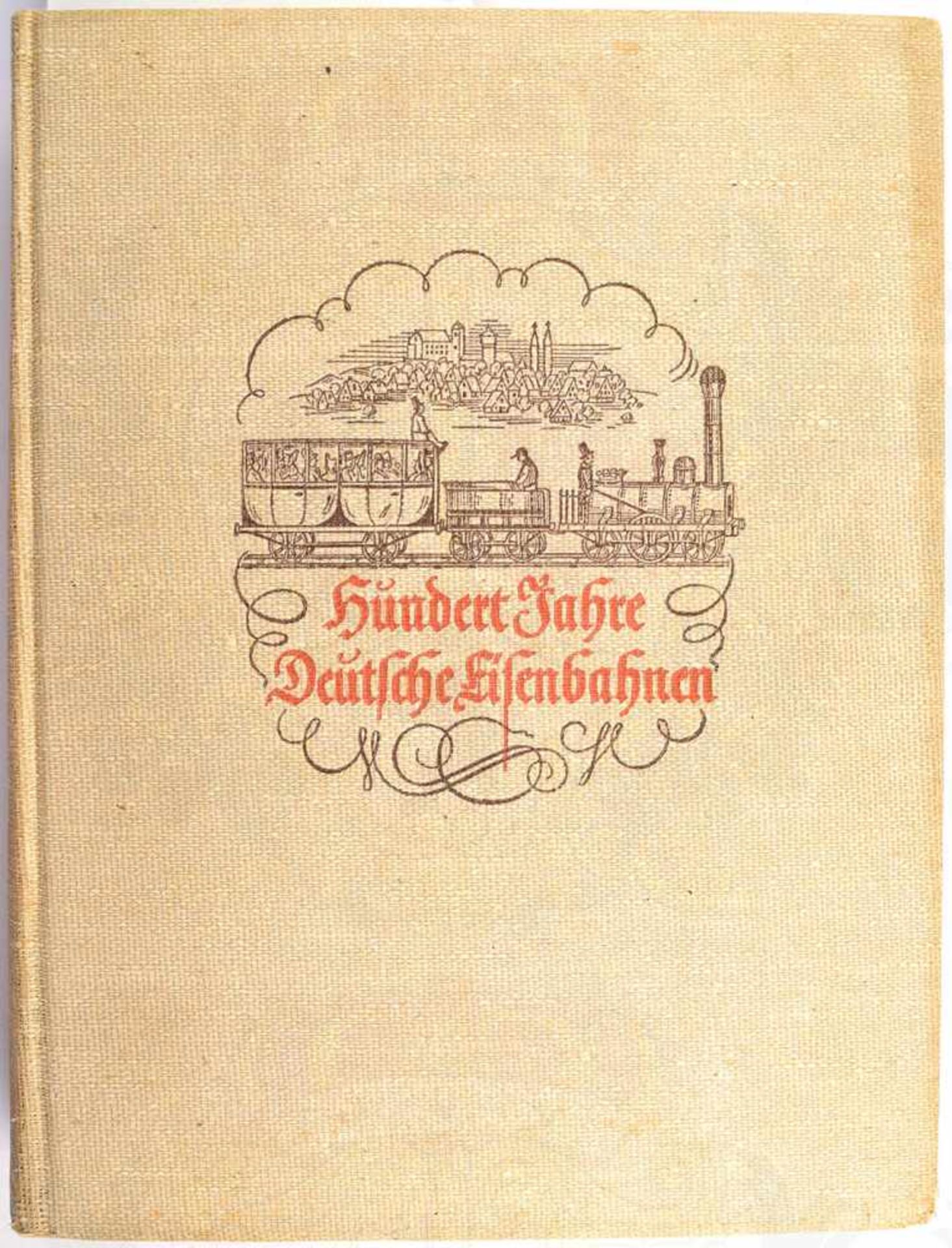 100 JAHRE DEUTSCHE EISENBAHN, „Jubiläumsschrift, Bln. 1938, 569 S., zahlr. Fotos, Abb. u.