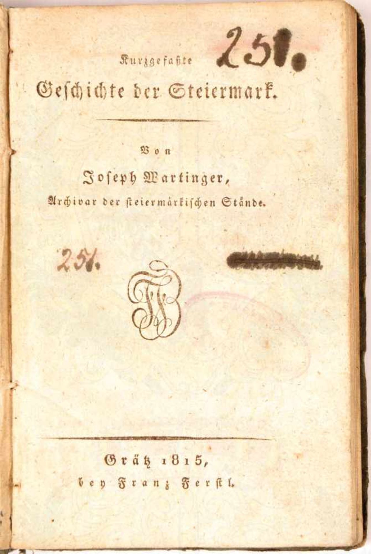 KURZGEFAßTE GESCHICHTE DER STEIERMARK, J. Wartinger, Gräz 1815, 162 S., Röm. Herrschaft,