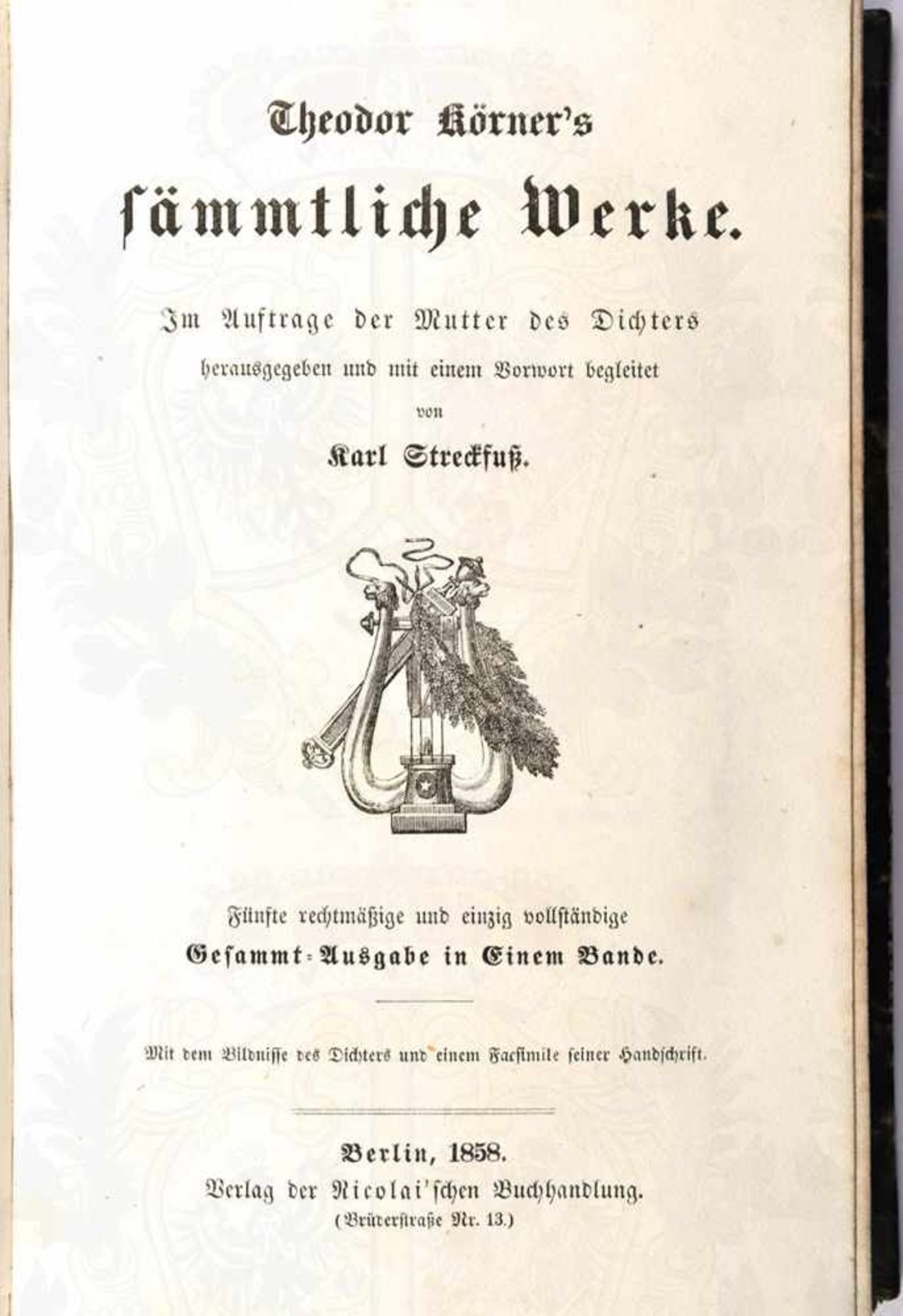 THEODOR KÖRNERS SÄMMTLICHE WERKE, K. Streckfuß, Berlin 1858, 771 S., diese fleckig, goldgepr. HLdr.