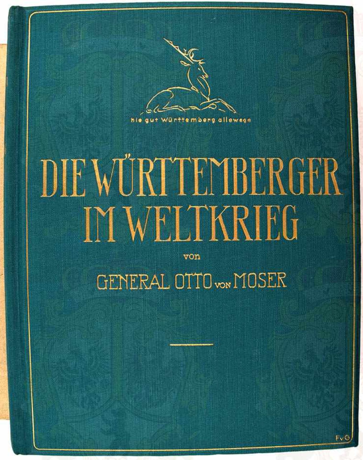 DIE WÜRTTEMBERGER IM WELTKRIEGE, Gen.Ltn. Otto v. Moser, Stuttgart 1927, ges. 783 S., zahlr.
