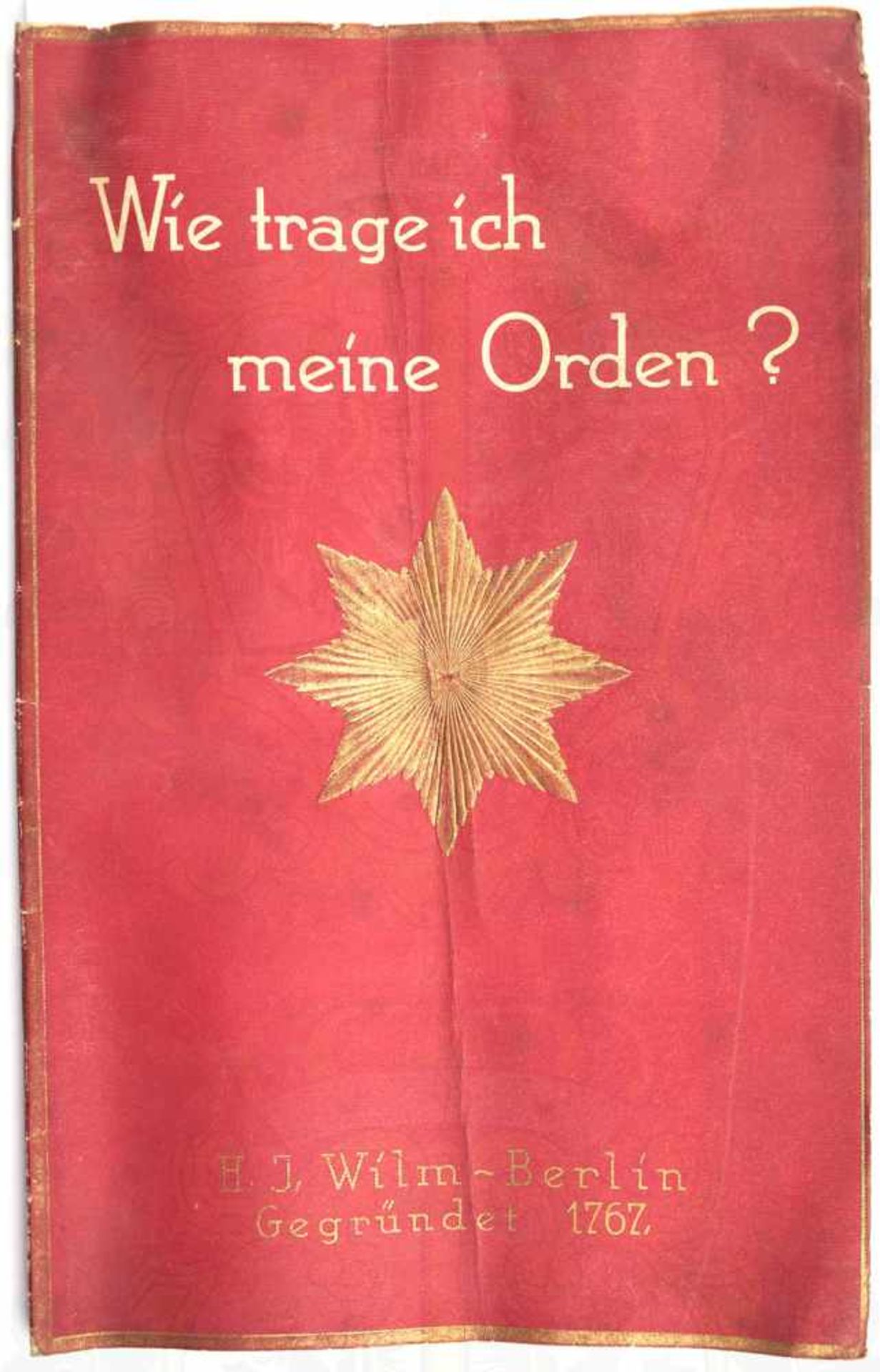 WIE TRAGE ICH MEINE ORDEN ?, Hrsg. H. J. Wilm Hofjuwelier Berlin, um 1928, 16 S., dabei 5 S. farbige