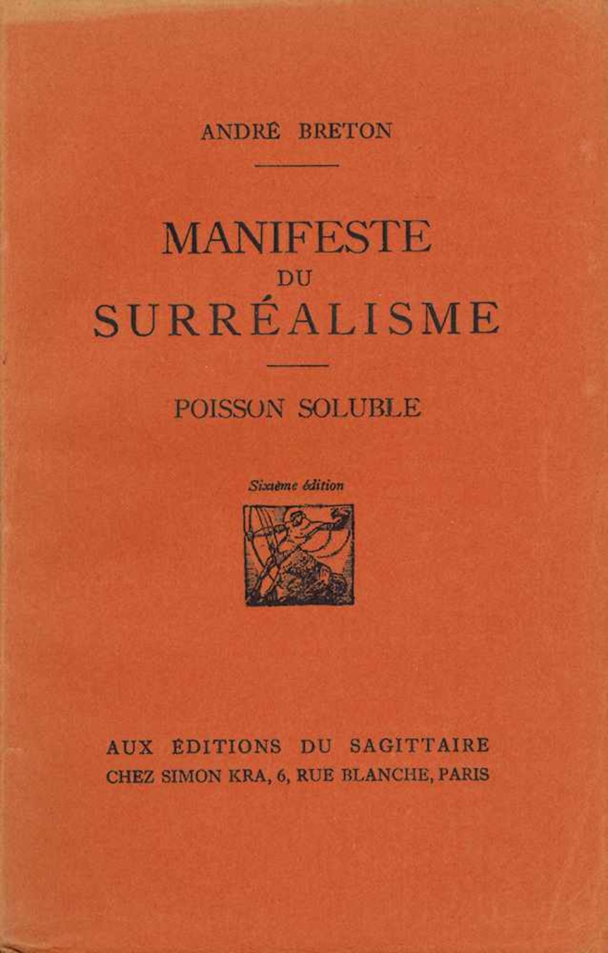 Breton, André: Manifeste du Surréalisme Breton, André. Manifeste du Surréalisme. Poisson soluble.