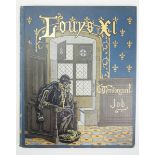 6.1.) Literatur Job et G. Montorgueil: Louis XI.1905, Ancienne Librairie Furne/Boivin & Cie,