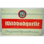 7.1.) HistoricaBlechschild Wildbadquelle.Ordentlicher Zustand.24 x 37 cm.Zustand: II7.1.) Historica