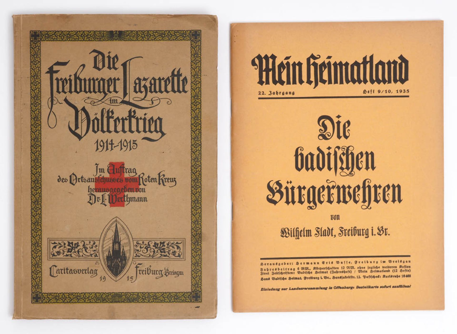 "Die Freiburger Lazarette im Völkerkrieg 1914-1915" Dazu "Die Badischen Bürgerwehren".
