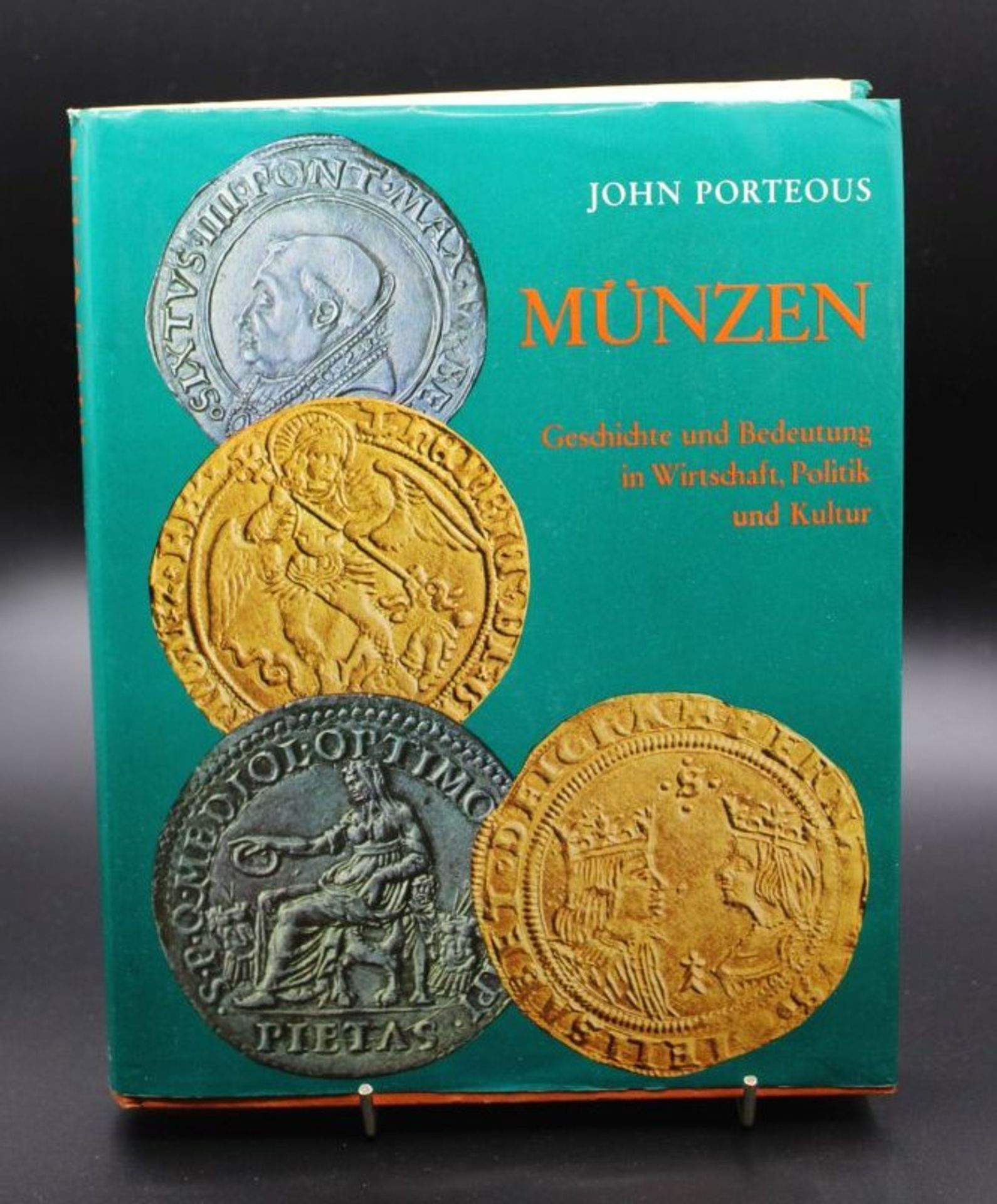 Münzen- Geschichte und Bedeutung in Wirtschaft, Politik und Kultur, John Porteous, 1969.