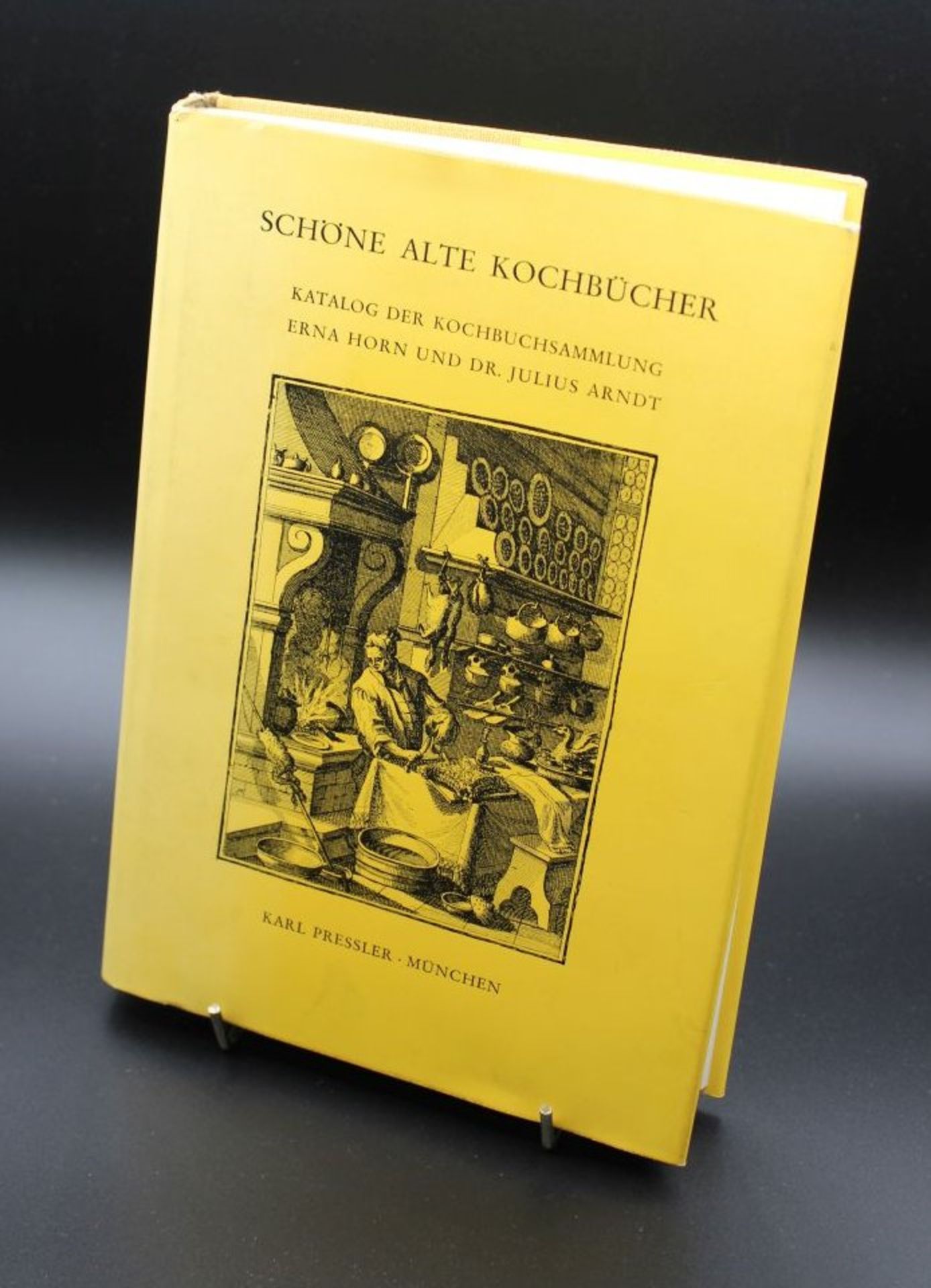 Schöne alte Kochbücher - Katalog der Kochbuchsammlung Erna Horn und Dr. Julius Arndt, 1982