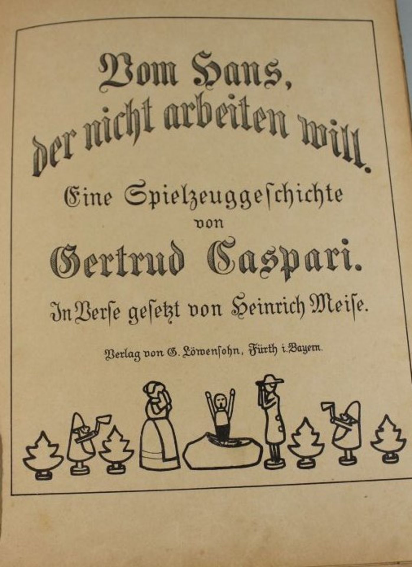 Vom Hans der nicht arbeiten will - Eine Spielzeuggeschichte, Gertrude Caspari, o.J. wohl um 1900, - Bild 2 aus 4