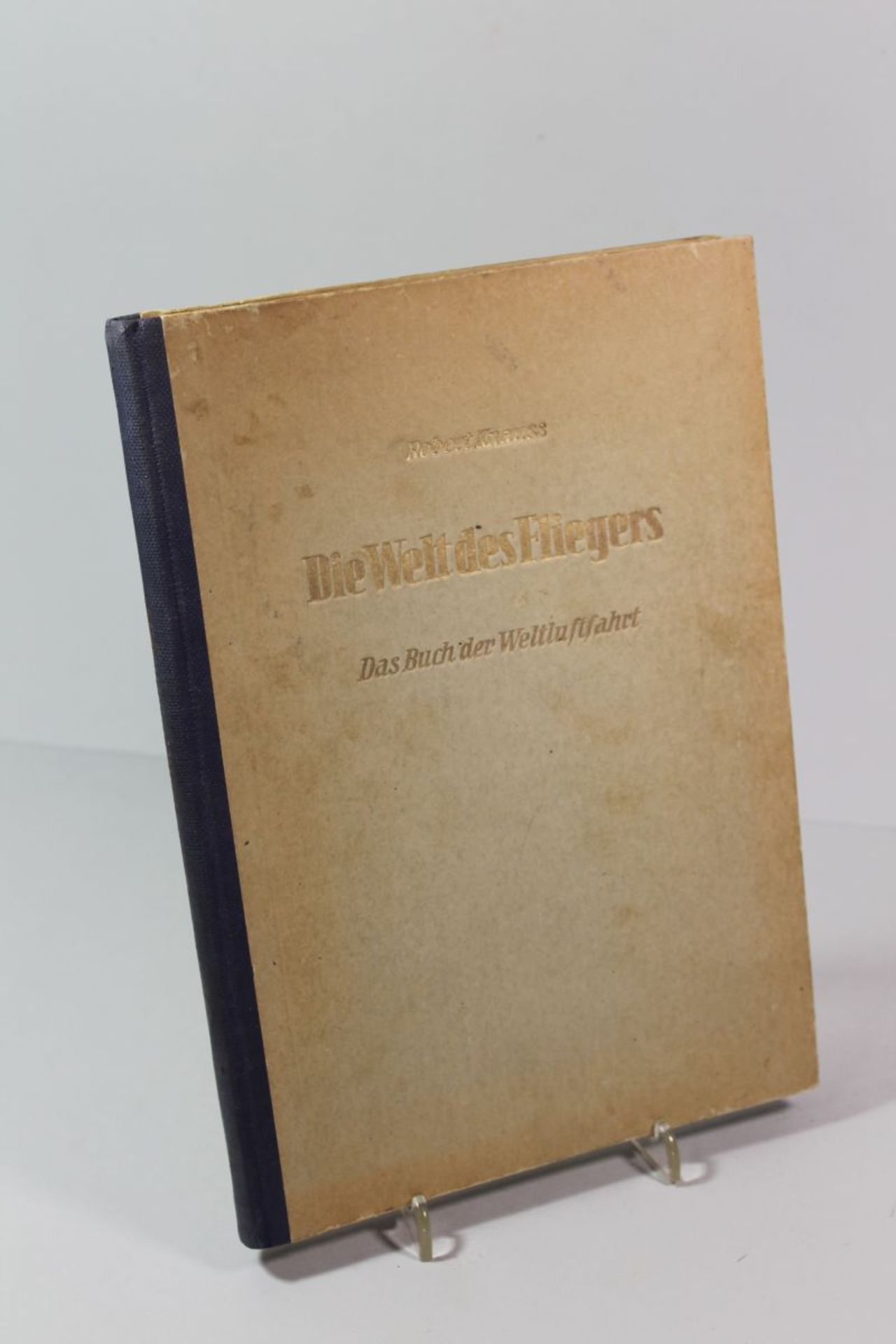 Die Welt des Fliegers- Das Buch der Weltluftfahrt, Robert Knauss, 1. Auflage 1950.