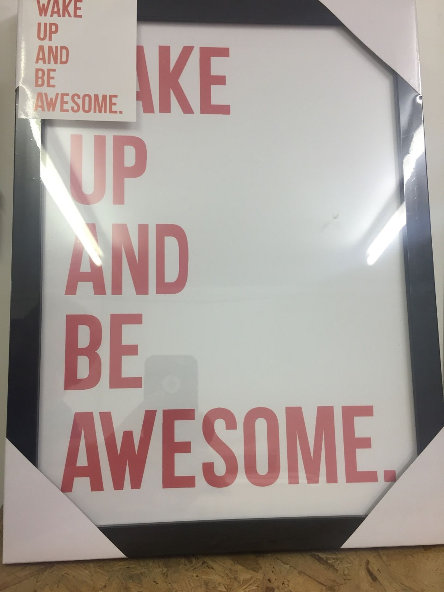 1 BRAND NEW BOXED ARTHOUSE WAKE UP AND BE AWESOME FRAMED PRINT