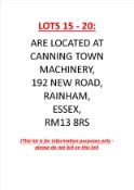 No Lot. LOTS 15 - 20 ARE LOCATED AT CANNING TOWN MACHINERY, 192 NEW ROAD, RAINHAM, ESSEX, RM13