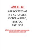 No lot. LOTS 8 - 13 ARE LOCATED AT R B AUTOFLEET, VICTORIA ROAD, BRISTOL, BS11 9DB This lot is for