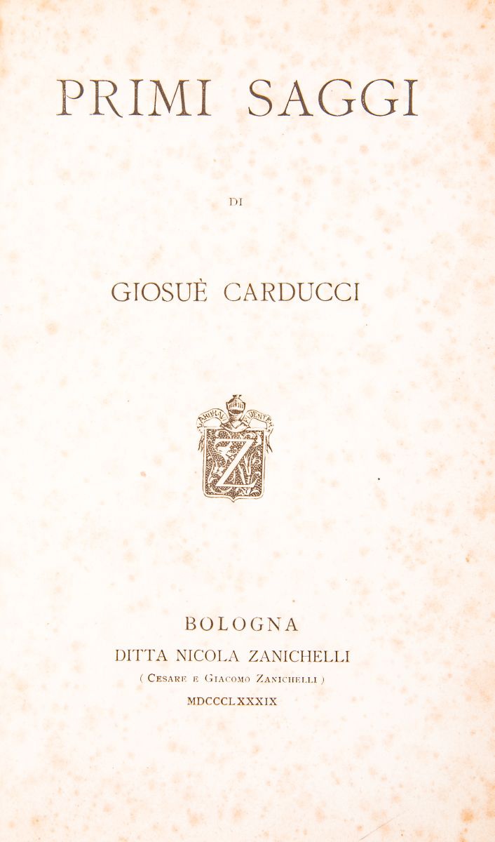 Carducci Giosuè. Bozzetti e scherme. Bologna: Zanichelli, 1889. SI AGGIUNGE: Id. Primi saggi. … - Image 2 of 3