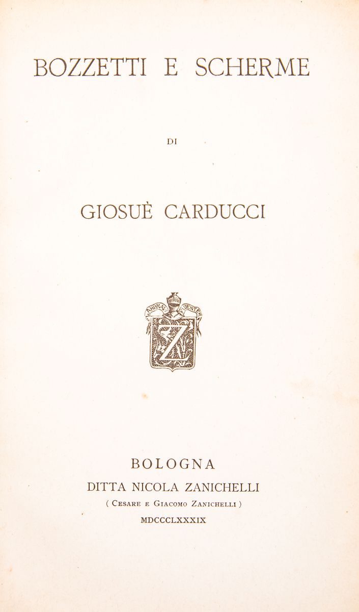 Carducci Giosuè. Bozzetti e scherme. Bologna: Zanichelli, 1889. SI AGGIUNGE: Id. Primi saggi. … - Image 3 of 3