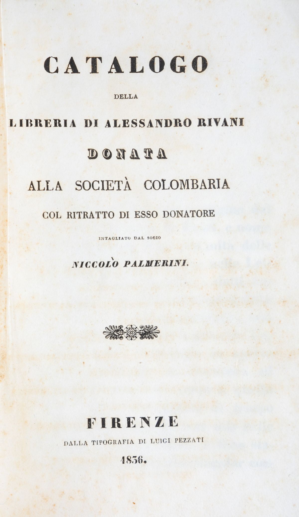 Biblioteca Rivani. Catalogo della libreria di Alessandro Rivani donata alla Società Colombaria …