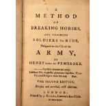 A Method of Breaking Horses, and Teaching Soldiers to Ride, Designed for the Use of the Army,