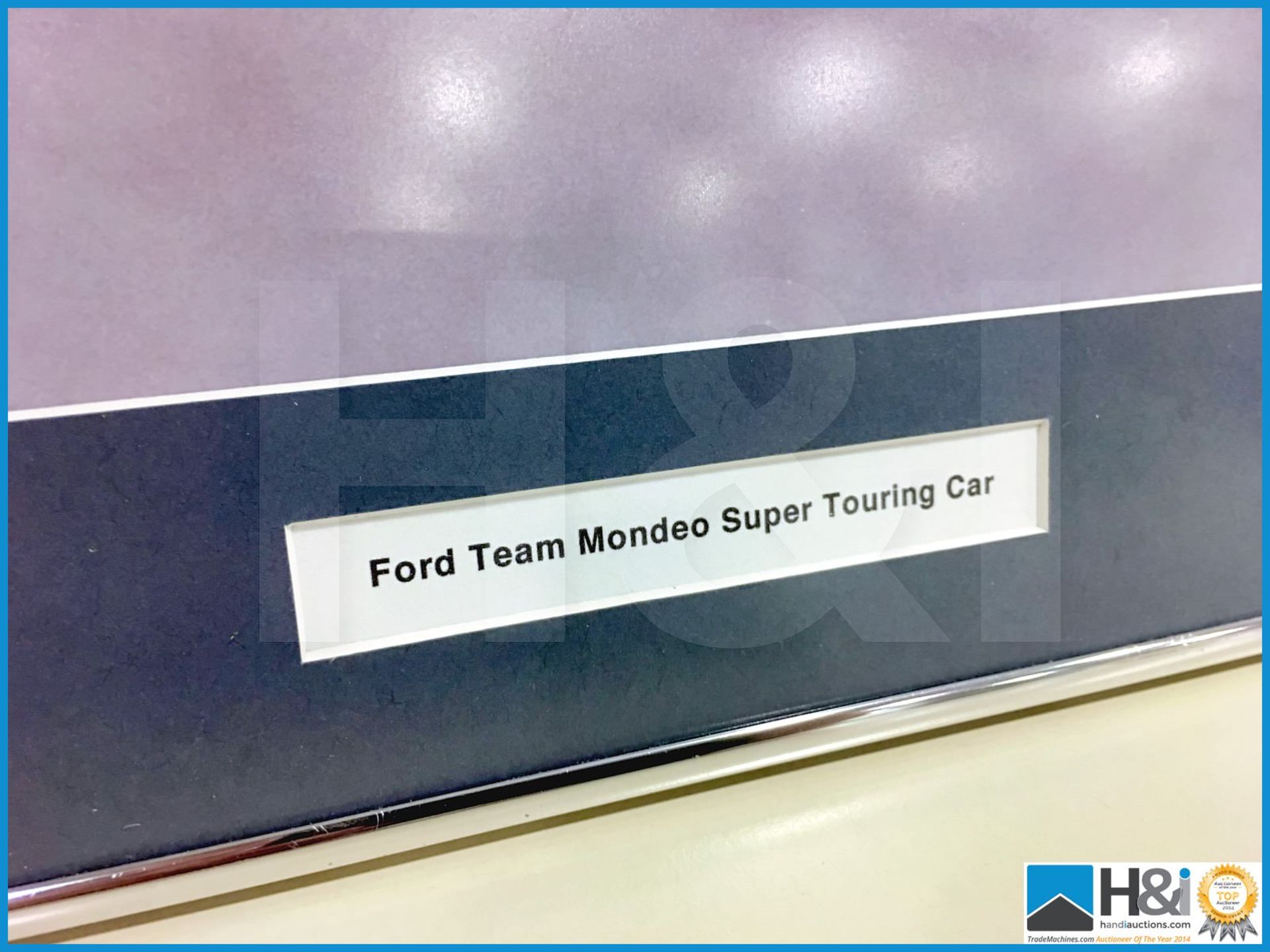 Framed Ford Team Mondeo Super Touring Car. Appx 24in X 17in. From the Cosworth Archives -- MC:N/A CI - Image 3 of 4