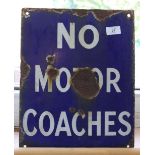 An enamel sign, No Motor Coaches,