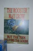 *Large Metal Sign - The Rooster May Crow