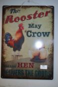 *Enamel Sign - The Rooster May Crow
