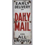 An enamel metal sign Early Delivery of Daily Mail and All Newspapers, red and black type on white