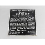 A London and North Western Railway Notice black and white square cast iron sign, fasten gate, By