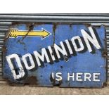 A 'Dominion is Here' rectangular enamel sign, 48 x 30".