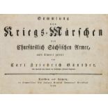 Musik - - Günther, Carl Friedrich. Sammlung von Kriegs-Märschen der Churfürstlich Sächsischen