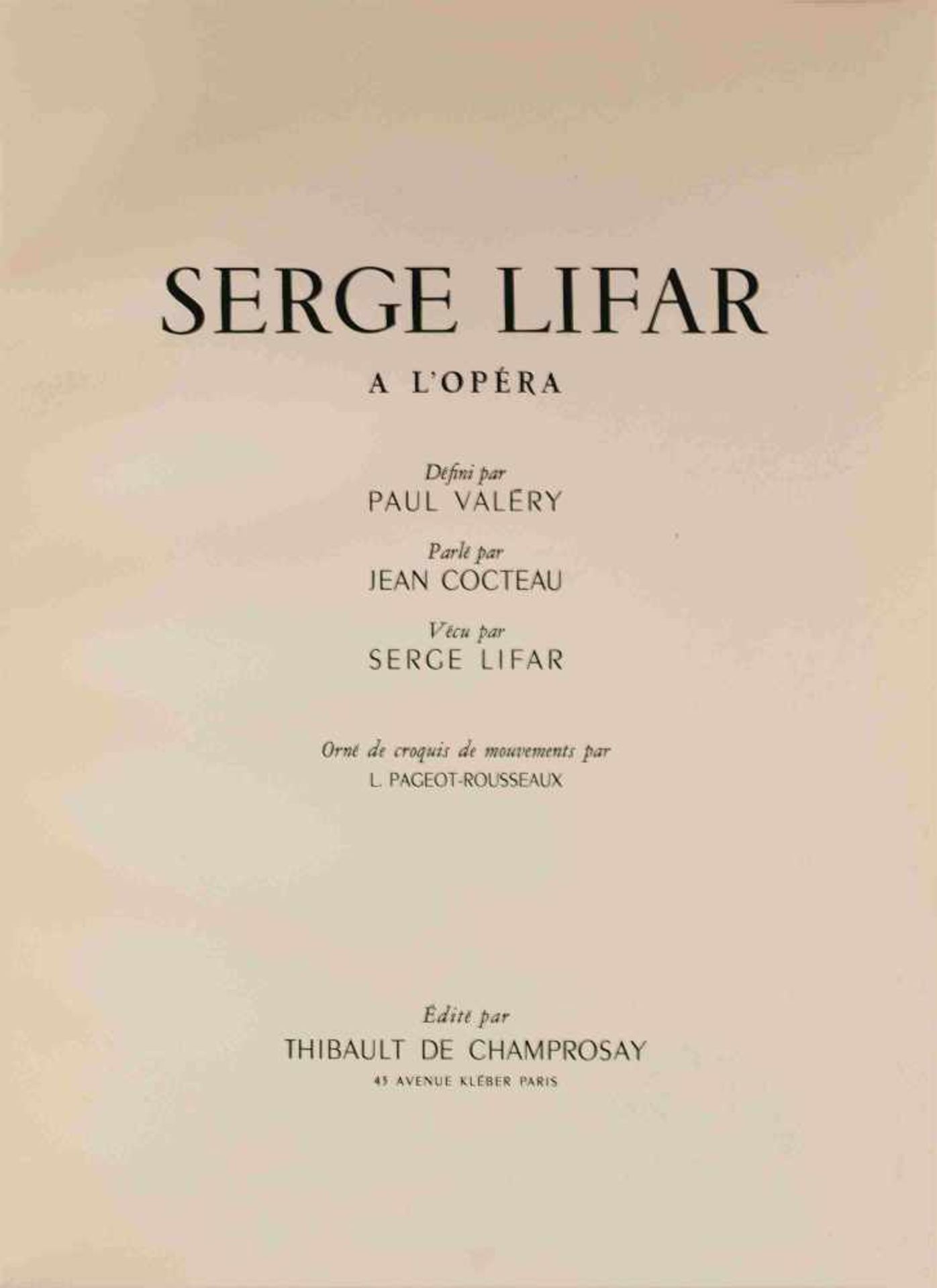 [BALLETS RUSSES, SERGE LIFAR, VALERY, COCTEAU, PAGEOT-ROUSSEAUX] Serge Lifar a l’Opéra. Defini par - Bild 3 aus 4