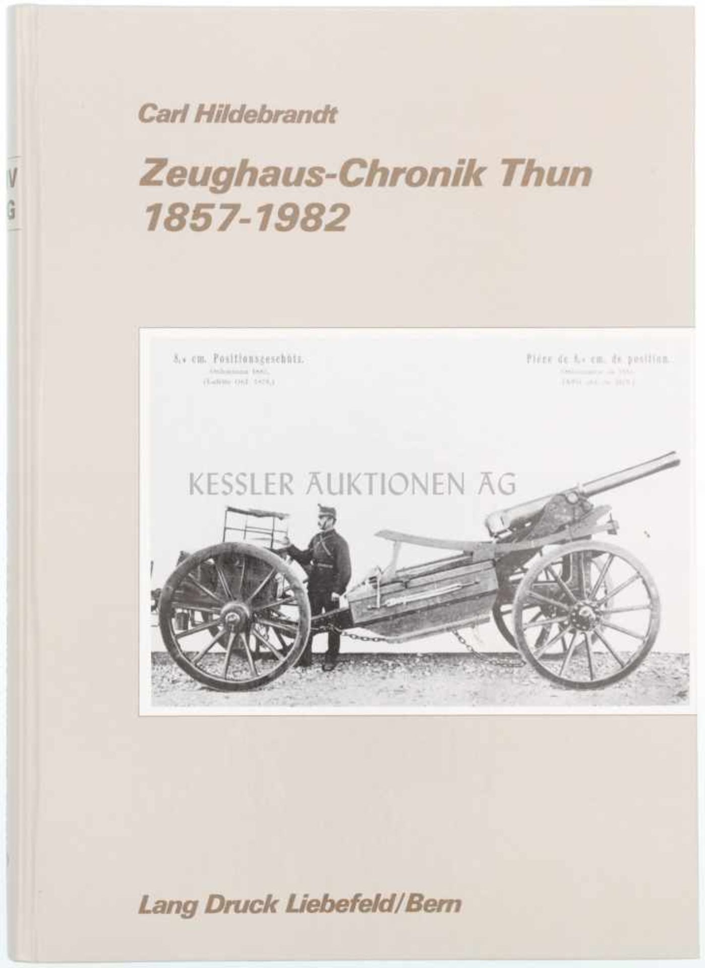 Buch Zeughaus-Chronik Thun Carl Hildebrandt beschreibt auf 245 Seiten die Geschichte des