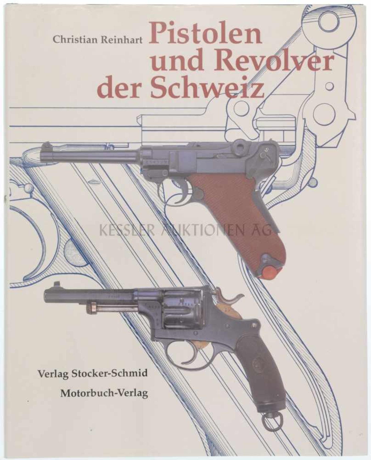 Pistolen und Revolver der Schweiz Autoren Christian Reinhart, Michael am Rhyn und Jürg A.Meier.