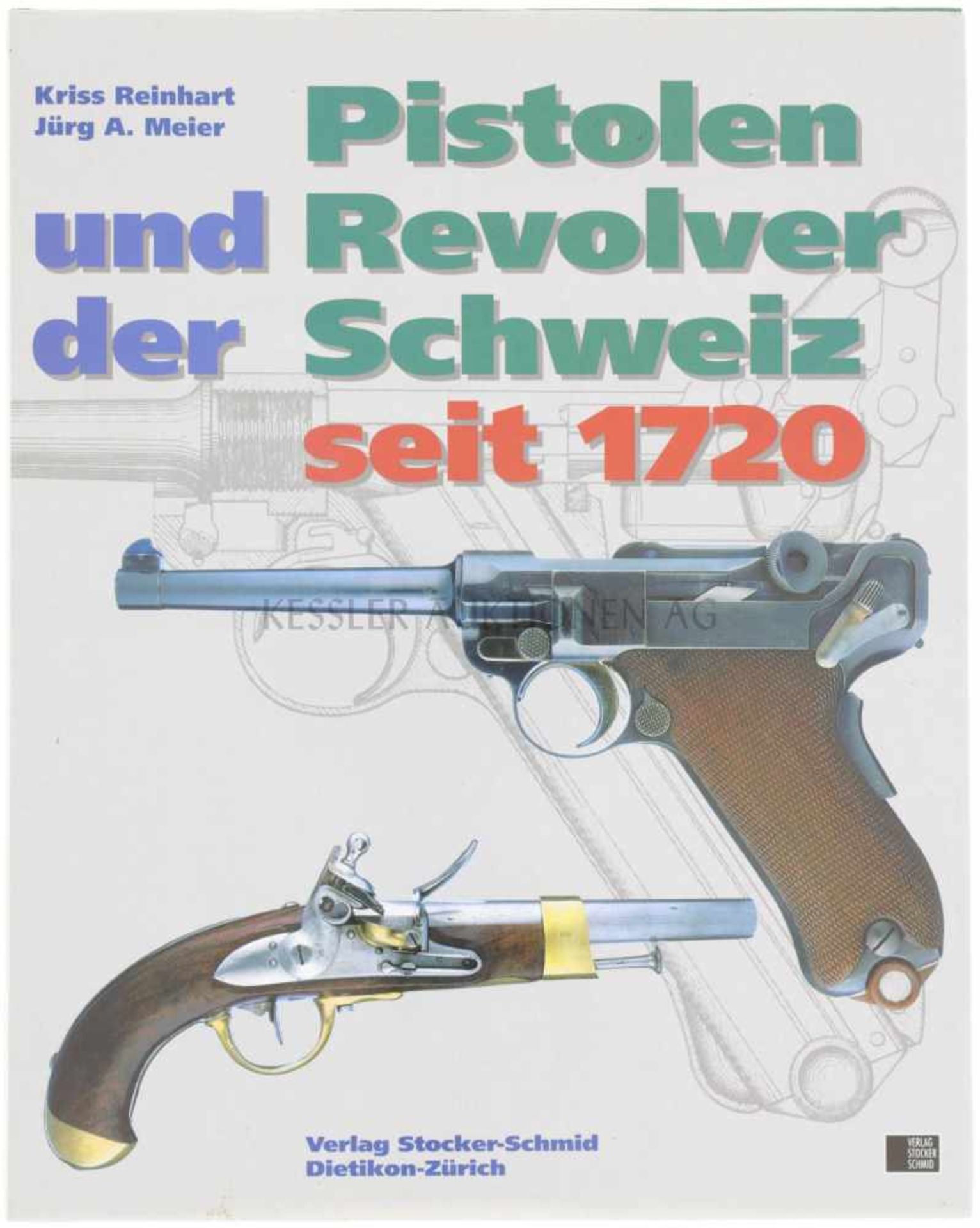 Pistolen und Revolver der Schweiz Autoren Christian Reinhart, Michael am Rhyn und Jürg A.Meier.