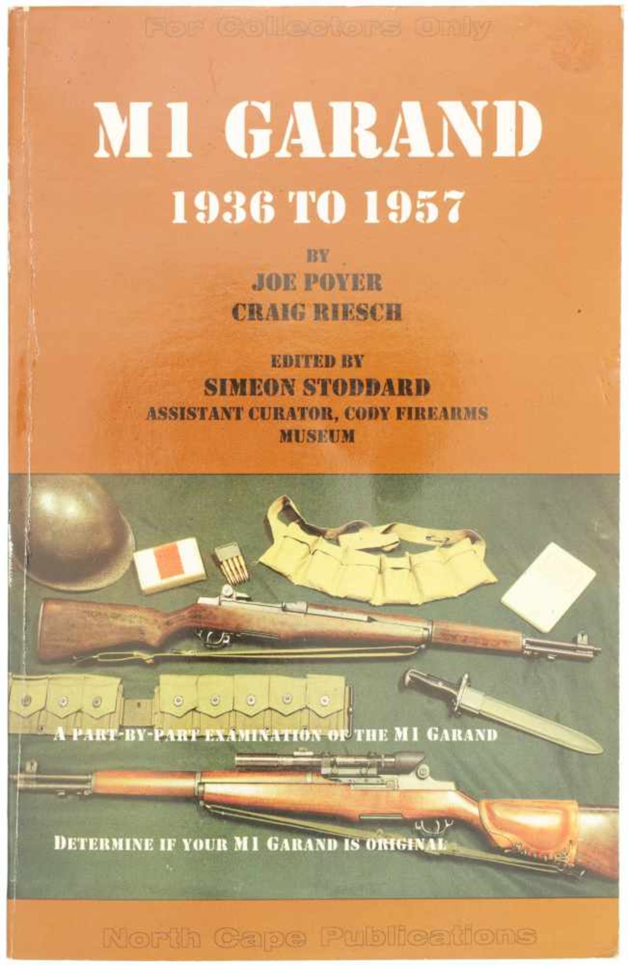 The M1 Garand, 1936 to 1957 Autoren Joe Poyer und Craid Riesch. Verlag North Cape Publications.