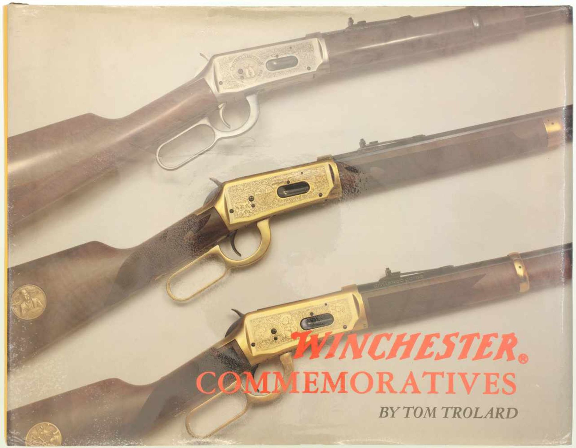 Winchester Commemoratives by Tom Trolard. Auf 183 Seiten werden die meisten Winchester Commerative