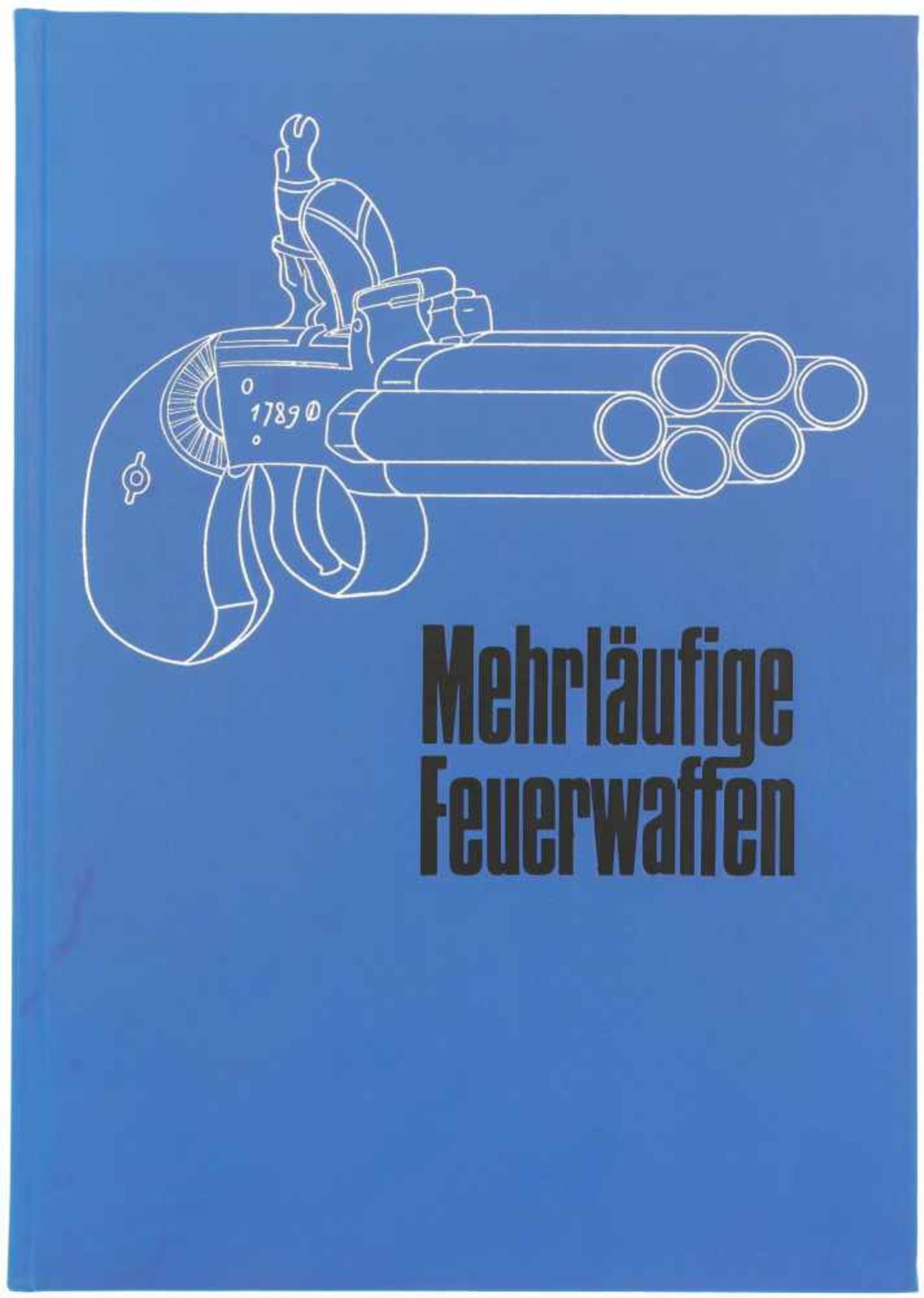Mehrläufige Feuerwaffen 1. Auflage 1973, Autor Hans Gerd Müller, 151 Seiten, diverse schwarz-weiss
