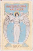 "Haushaltungs-Kalender 1903" Broschurbindung mit Titelprägung. U. a. mit Kalendarium, Portoliste, "