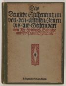 "Das Deutsche Studententum""... von den aeltesten Zeiten bis zur Gegenwart". Von Friedrich Schulze